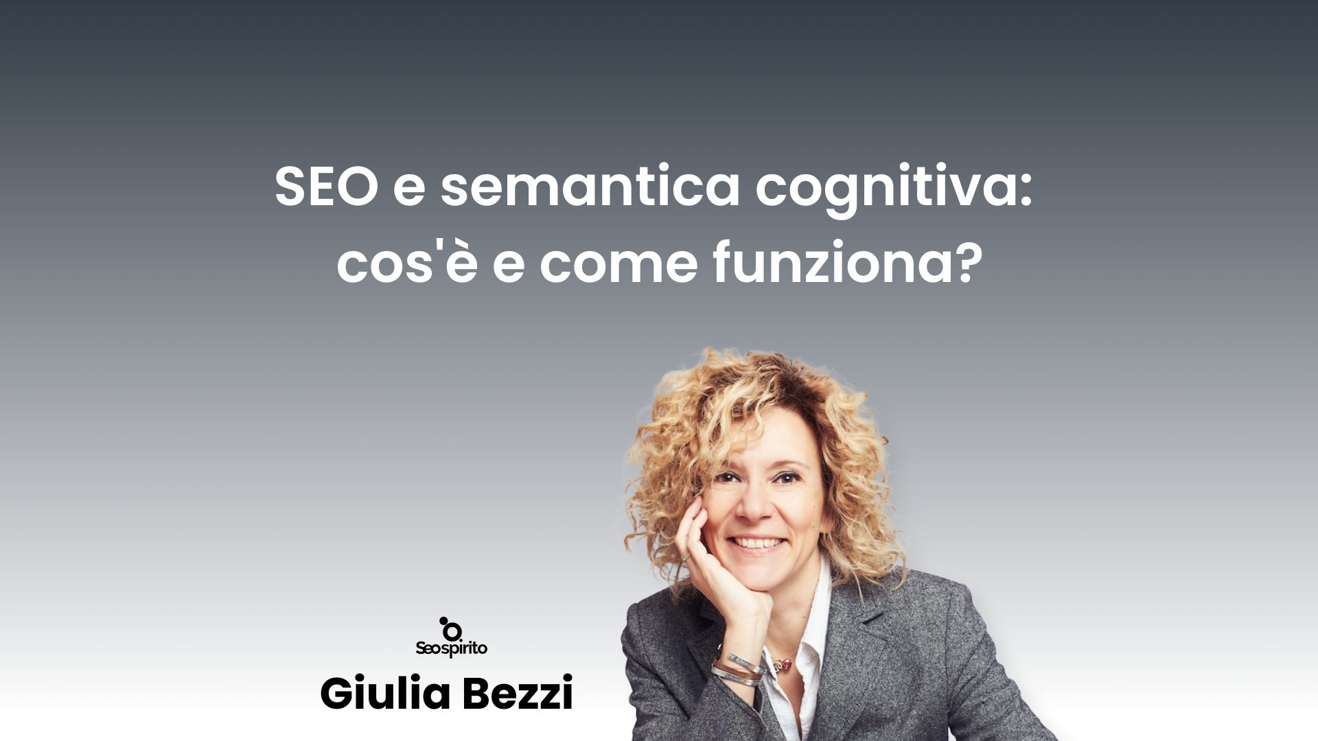 Seo E Semantica Cognitiva Cosè E Come Funziona Giulia Bezzi 5388