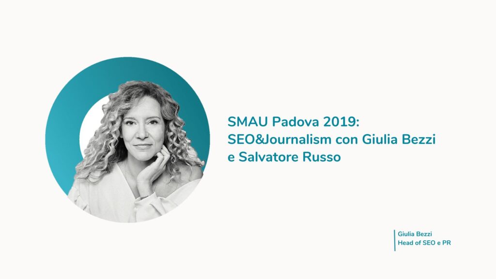 SMAU Padova 2019: SEO&Journalism con Giulia Bezzi e Salvatore Russo