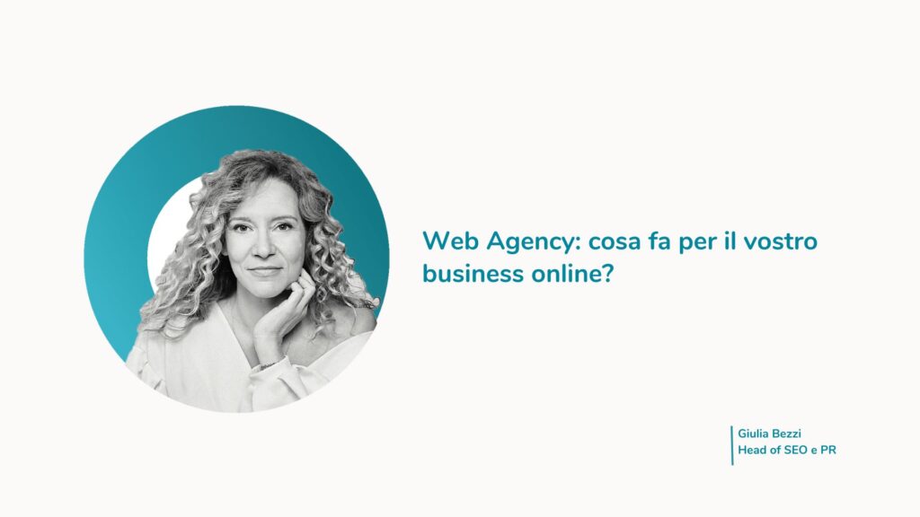 Web Agency: cosa fa per il vostro business online?