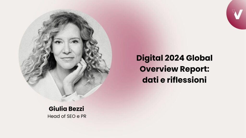 Digital 2024 Global Overview Report: dati e riflessioni