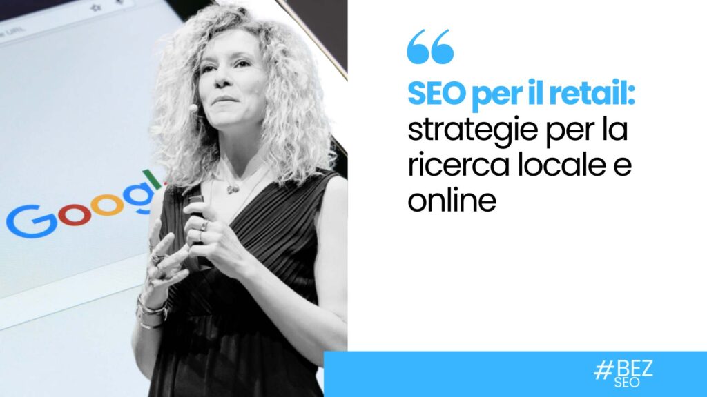 SEO per il retail: strategie per la ricerca locale e online